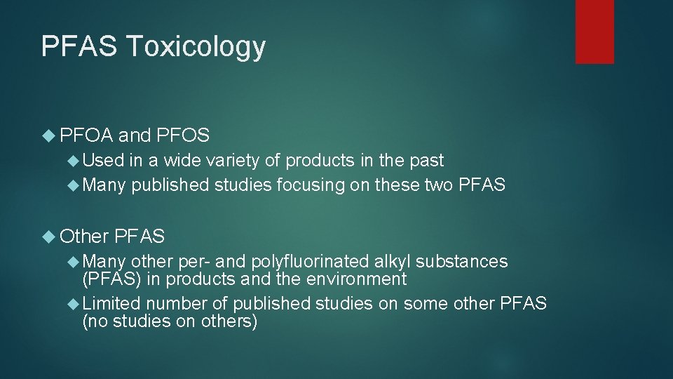 PFAS Toxicology PFOA and PFOS Used in a wide variety of products in the