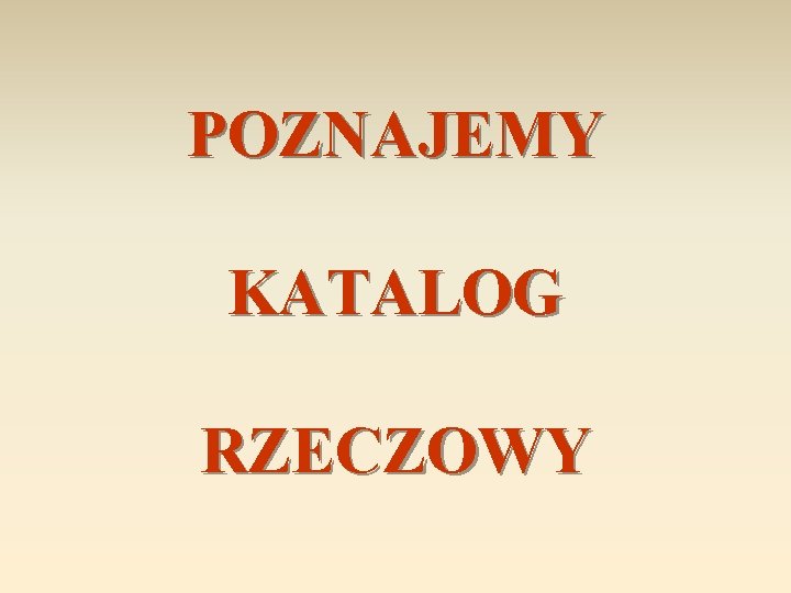 POZNAJEMY KATALOG RZECZOWY 