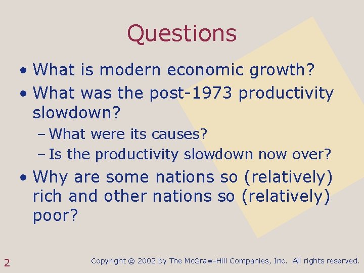 Questions • What is modern economic growth? • What was the post-1973 productivity slowdown?