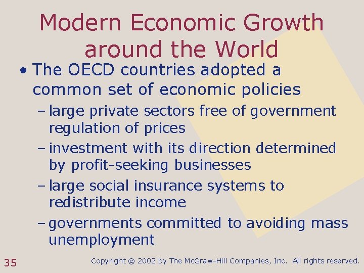 Modern Economic Growth around the World • The OECD countries adopted a common set