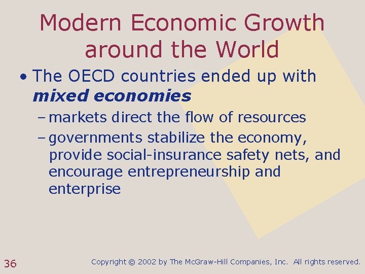 Modern Economic Growth around the World • The OECD countries ended up with mixed