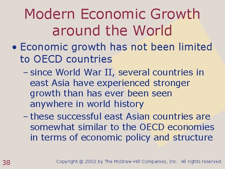 Modern Economic Growth around the World • Economic growth has not been limited to