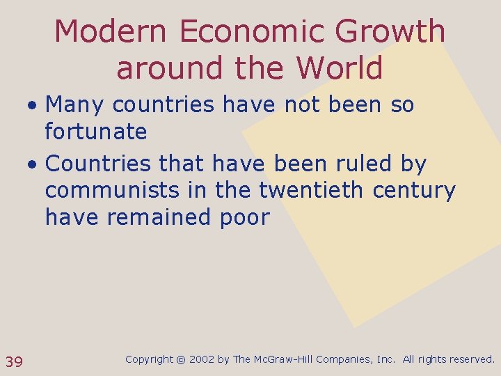 Modern Economic Growth around the World • Many countries have not been so fortunate