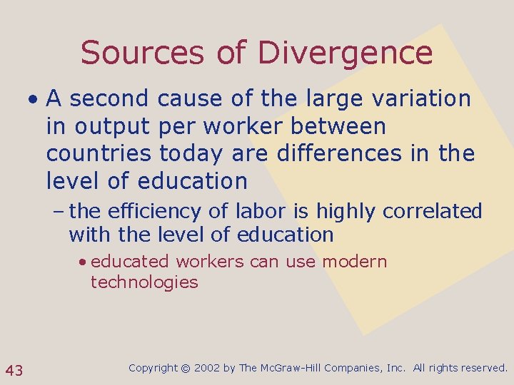 Sources of Divergence • A second cause of the large variation in output per