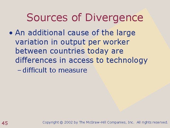 Sources of Divergence • An additional cause of the large variation in output per