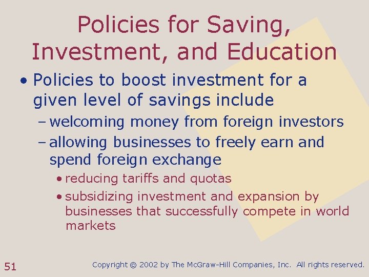 Policies for Saving, Investment, and Education • Policies to boost investment for a given