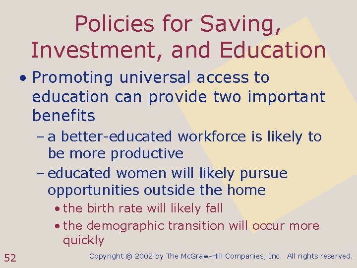 Policies for Saving, Investment, and Education • Promoting universal access to education can provide