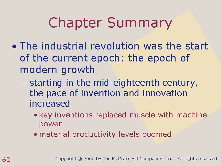 Chapter Summary • The industrial revolution was the start of the current epoch: the