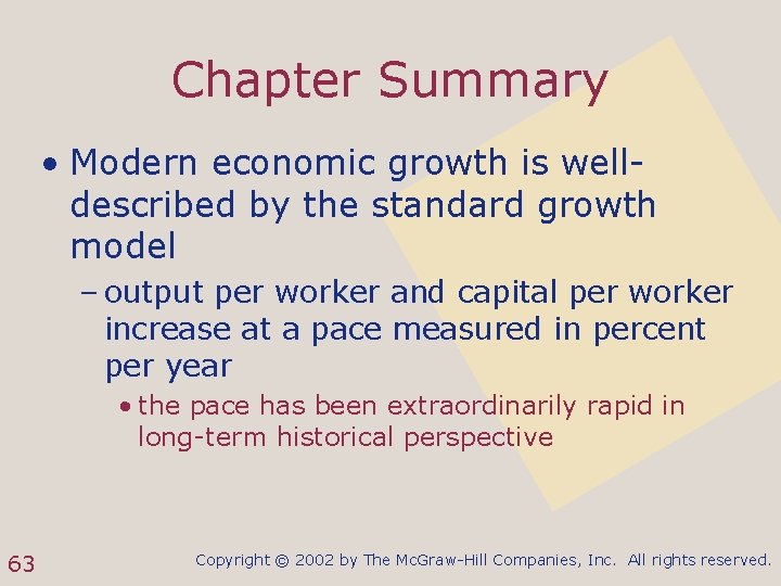 Chapter Summary • Modern economic growth is welldescribed by the standard growth model –