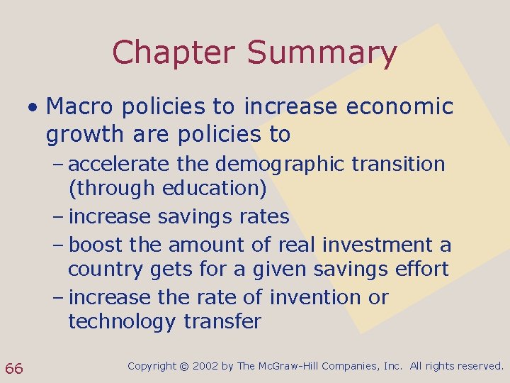 Chapter Summary • Macro policies to increase economic growth are policies to – accelerate