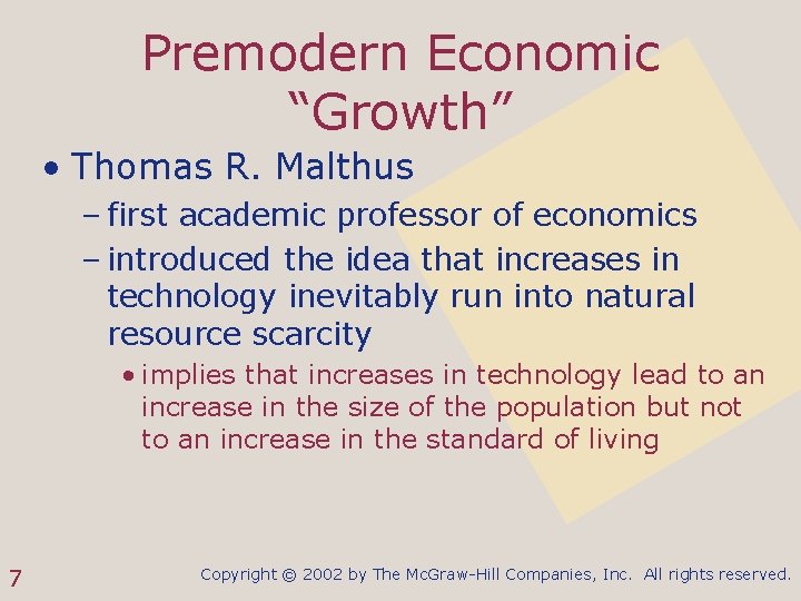 Premodern Economic “Growth” • Thomas R. Malthus – first academic professor of economics –