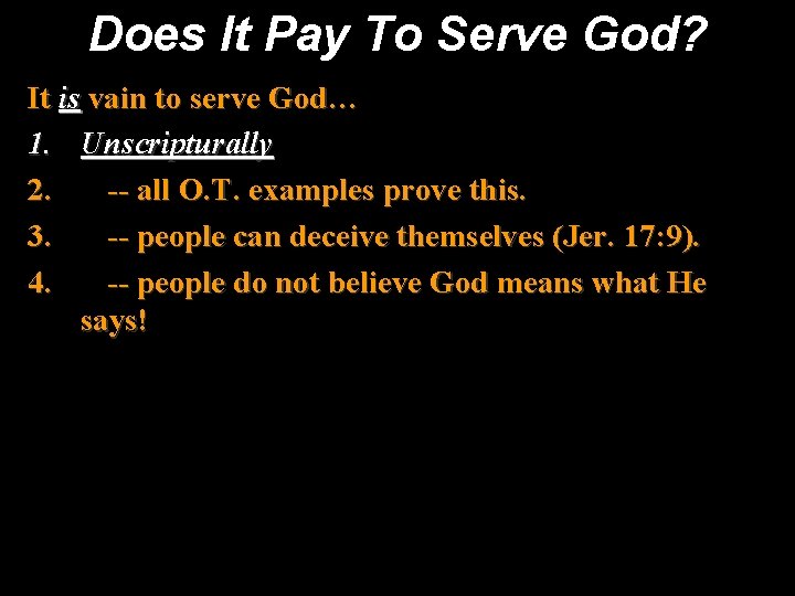 Does It Pay To Serve God? It is vain to serve God… 1. Unscripturally