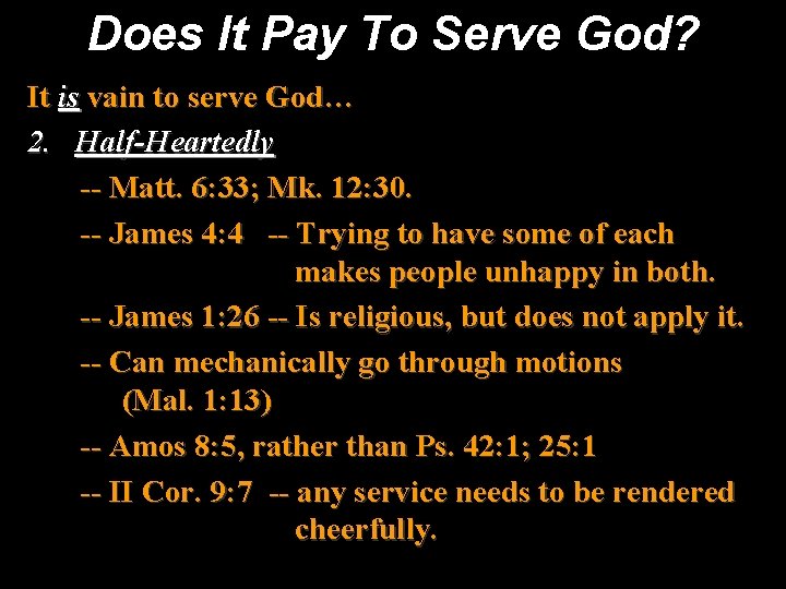 Does It Pay To Serve God? It is vain to serve God… 2. Half-Heartedly