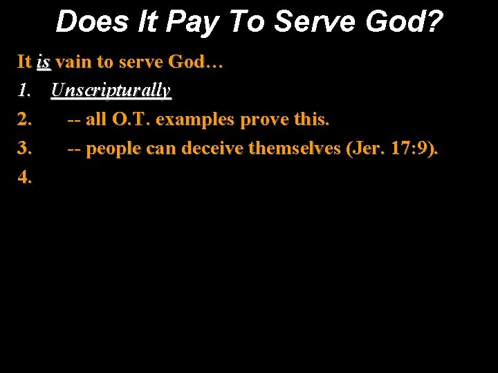 Does It Pay To Serve God? It is vain to serve God… 1. Unscripturally