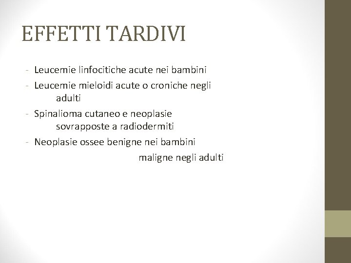 EFFETTI TARDIVI - Leucemie linfocitiche acute nei bambini - Leucemie mieloidi acute o croniche
