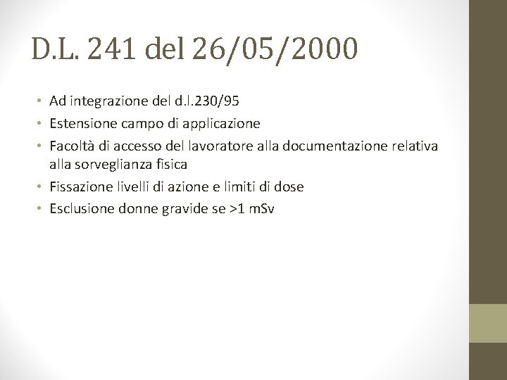 D. L. 241 del 26/05/2000 • Ad integrazione del d. l. 230/95 • Estensione