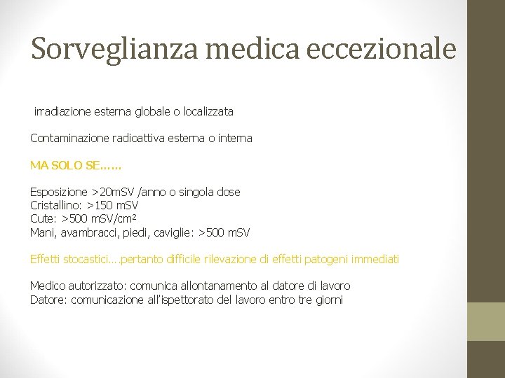 Sorveglianza medica eccezionale irradiazione esterna globale o localizzata Contaminazione radioattiva esterna o interna MA