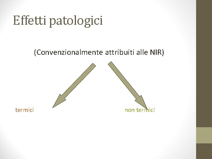 Effetti patologici (Convenzionalmente attribuiti alle NIR) termici non termici 