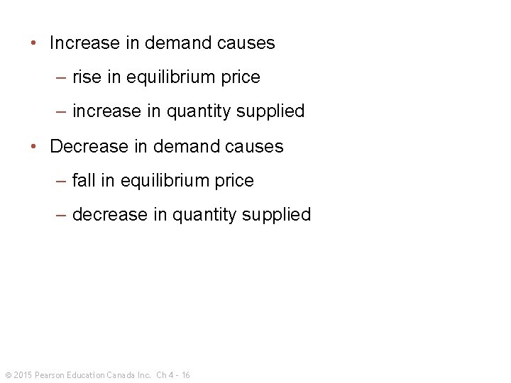  • Increase in demand causes – rise in equilibrium price – increase in