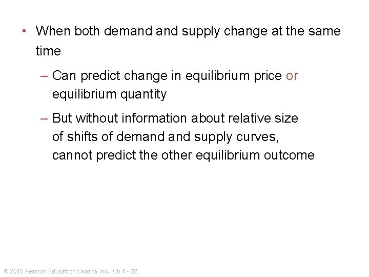  • When both demand supply change at the same time – Can predict