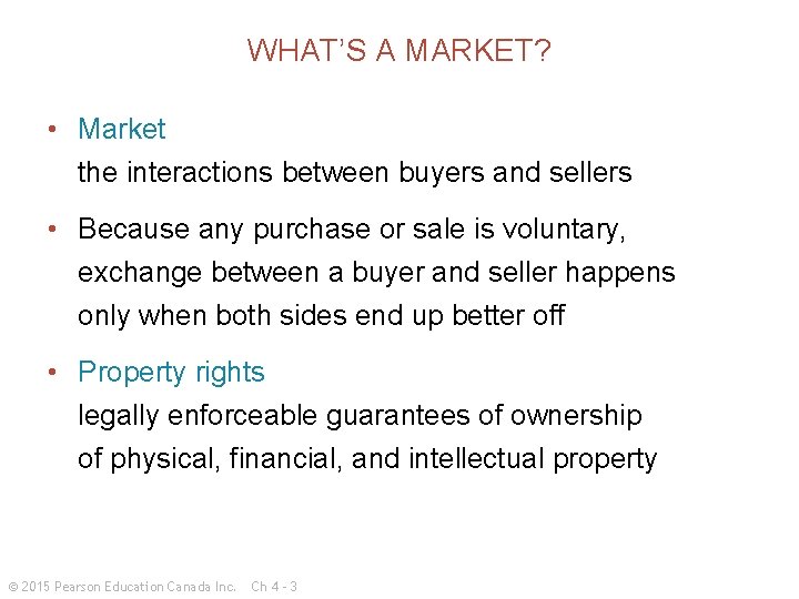 WHAT’S A MARKET? • Market the interactions between buyers and sellers • Because any