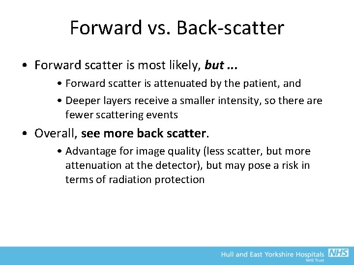 Forward vs. Back-scatter • Forward scatter is most likely, but. . . • Forward