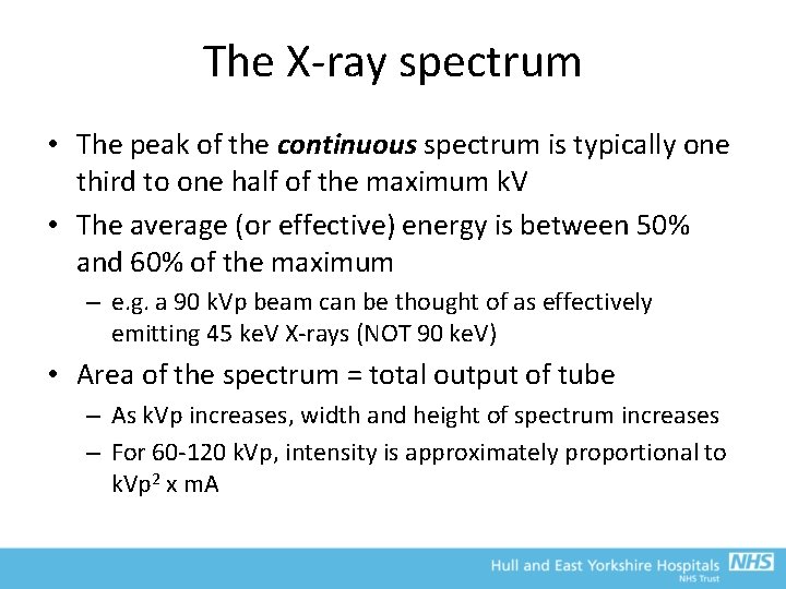 The X-ray spectrum • The peak of the continuous spectrum is typically one third