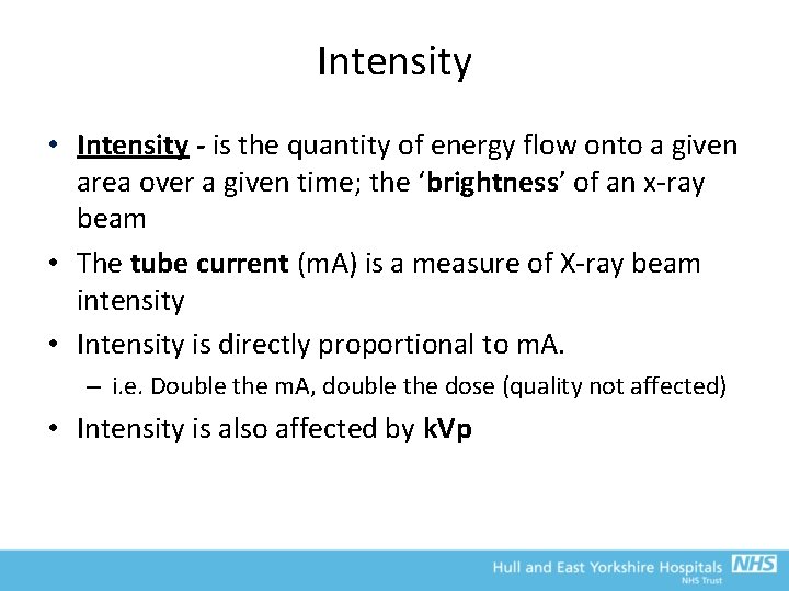 Intensity • Intensity - is the quantity of energy flow onto a given area