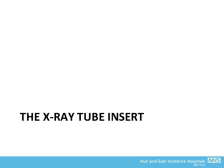 THE X-RAY TUBE INSERT 