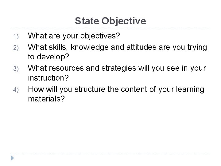 Stated Objectives INSTRUCTIONAL MATERIALS PRINCIPLES DESIGN UTILIZATION AND EVALUTION EDU