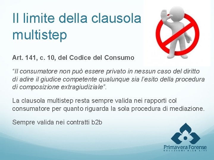 Il limite della clausola multistep Art. 141, c. 10, del Codice del Consumo “Il