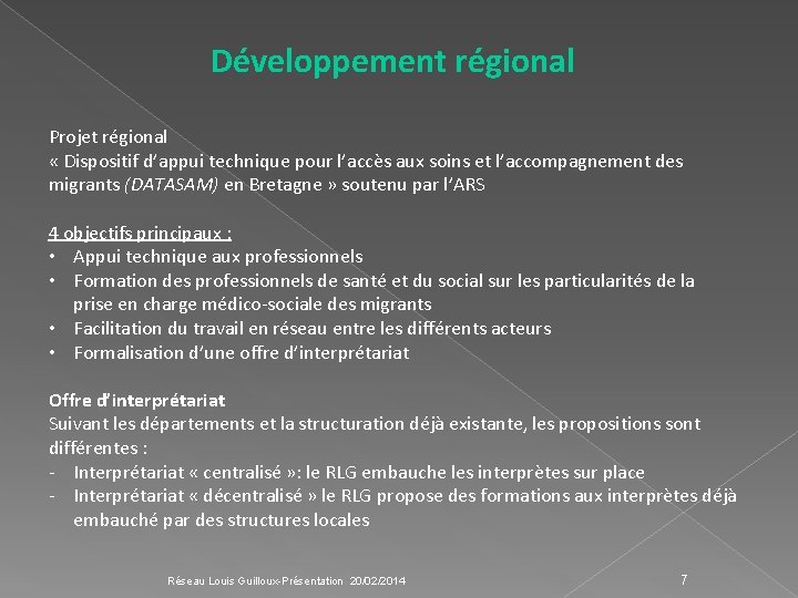Développement régional Projet régional « Dispositif d’appui technique pour l’accès aux soins et l’accompagnement Développement régional Projet régional « Dispositif d’appui technique pour l’accès aux soins et l’accompagnement