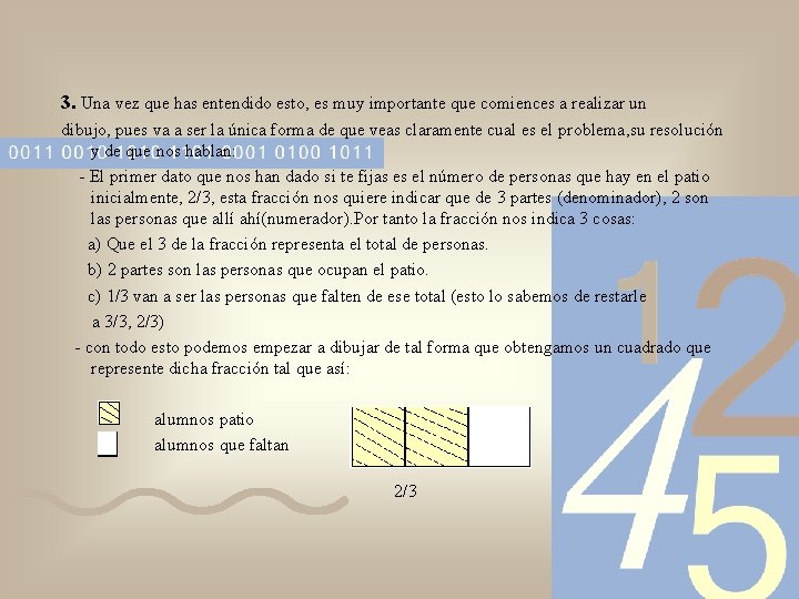 3. Una vez que has entendido esto, es muy importante que comiences a realizar