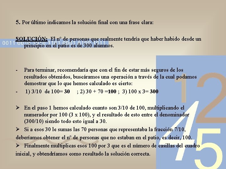 5. Por último indicamos la solución final con una frase clara: SOLUCIÓN: El nº