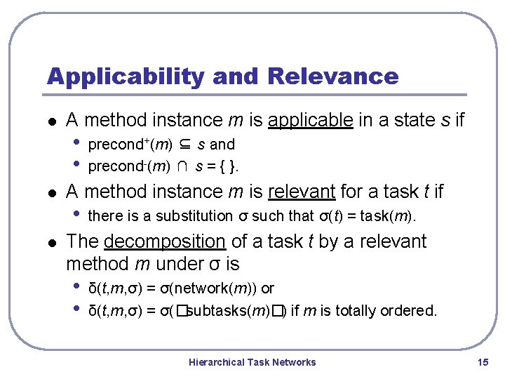 Applicability and Relevance l l l A method instance m is applicable in a Applicability and Relevance l l l A method instance m is applicable in a