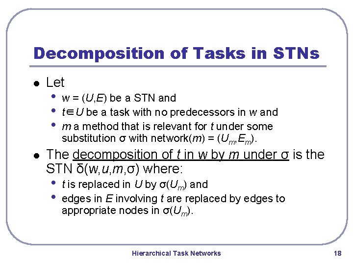 Decomposition of Tasks in STNs l l Let • • • w = (U, Decomposition of Tasks in STNs l l Let • • • w = (U,