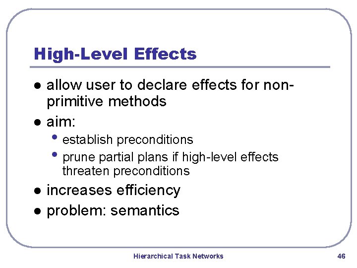 High-Level Effects l l allow user to declare effects for nonprimitive methods aim: • High-Level Effects l l allow user to declare effects for nonprimitive methods aim: •