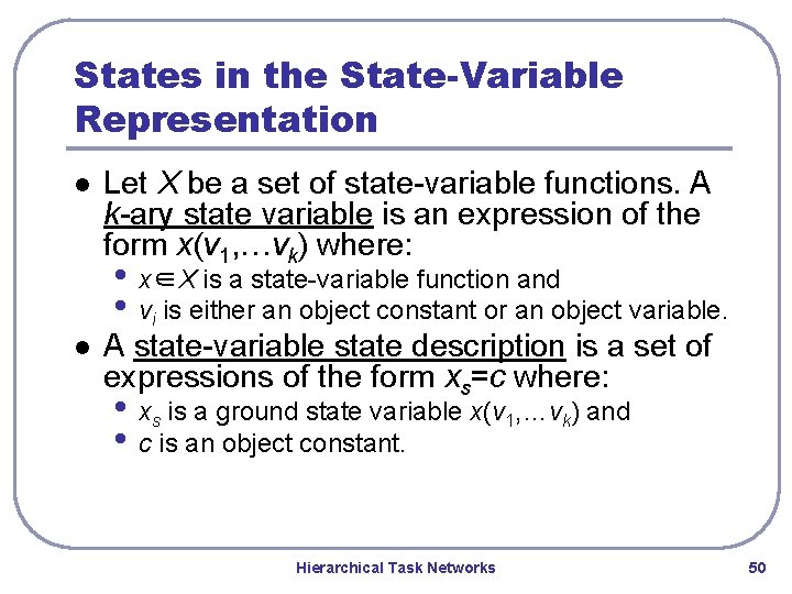 States in the State-Variable Representation l Let X be a set of state-variable functions. States in the State-Variable Representation l Let X be a set of state-variable functions.