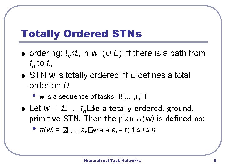 Totally Ordered STNs l l ordering: tu≺tv in w=(U, E) iff there is a Totally Ordered STNs l l ordering: tu≺tv in w=(U, E) iff there is a