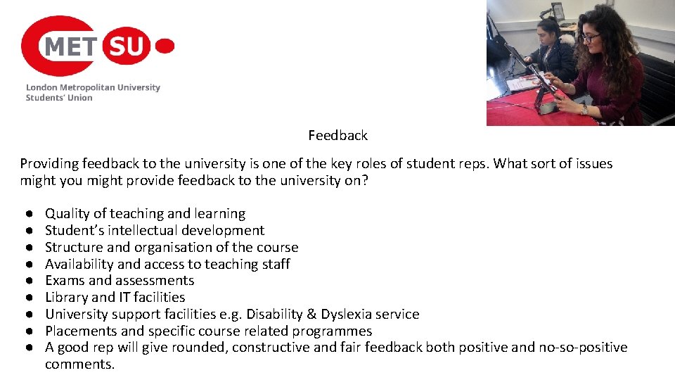 Feedback Providing feedback to the university is one of the key roles of student