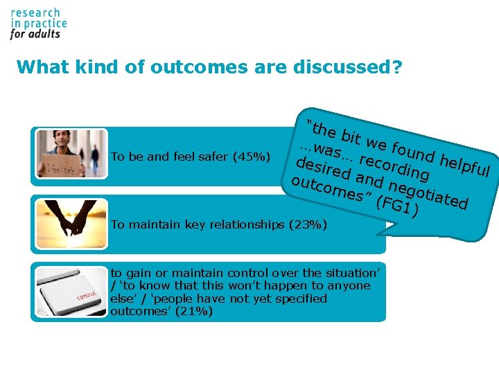 What kind of outcomes are discussed? To be and feel safer (45%) “the b What kind of outcomes are discussed? To be and feel safer (45%) “the b