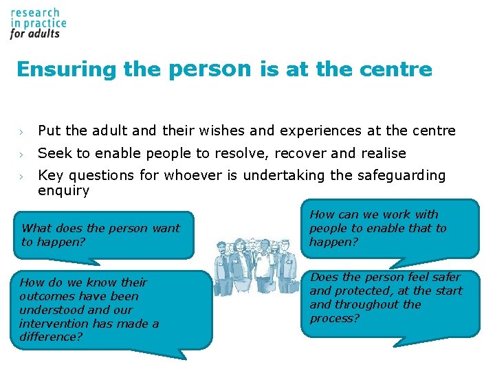 Ensuring the person is at the centre › Put the adult and their wishes Ensuring the person is at the centre › Put the adult and their wishes