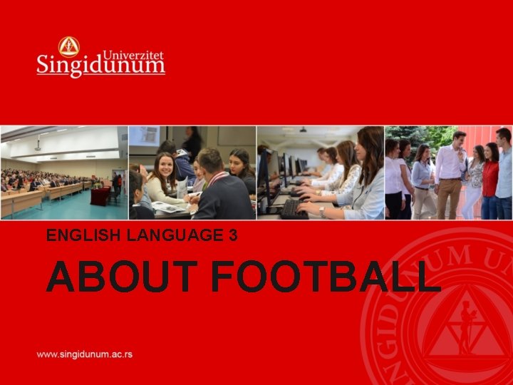 ENGLISH LANGUAGE 3 ABOUT FOOTBALL 