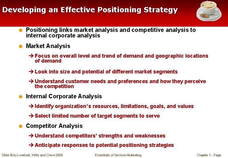 Developing an Effective Positioning Strategy = Positioning links market analysis and competitive analysis to