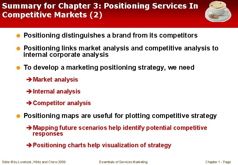 Summary for Chapter 3: Positioning Services In Competitive Markets (2) = Positioning distinguishes a