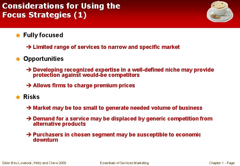 Considerations for Using the Focus Strategies (1) = Fully focused è Limited range of
