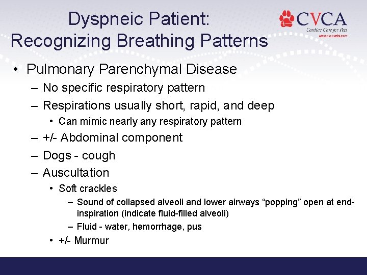 Dyspneic Patient: Recognizing Breathing Patterns • Pulmonary Parenchymal Disease – No specific respiratory pattern