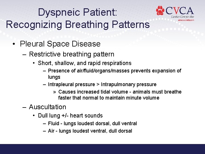 Dyspneic Patient: Recognizing Breathing Patterns • Pleural Space Disease – Restrictive breathing pattern •