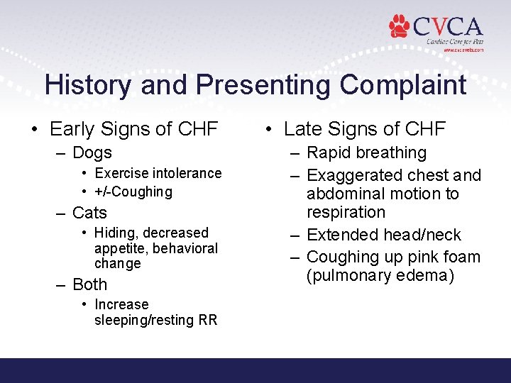 History and Presenting Complaint • Early Signs of CHF – Dogs • Exercise intolerance