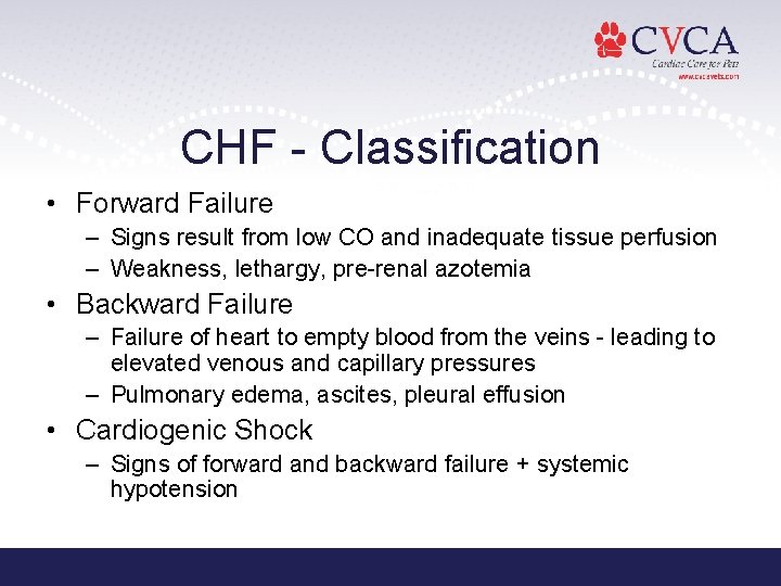 CHF - Classification • Forward Failure – Signs result from low CO and inadequate